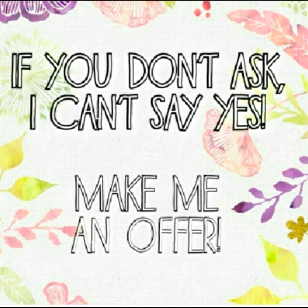 I love reasonable offers💗